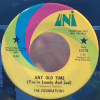 Foundations, The – Any Old Time (You're Lonely And Sad) (7")