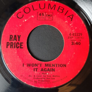 Ray Price – I Won't Mention It Again /Kiss The World Goodbye (7" Vinyl)