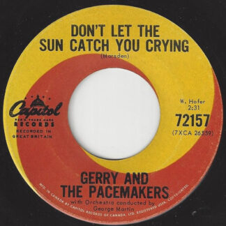 Gerry And The Pacemakers – Don't Let The Sun Catch You Crying / Show Me That You Care (7" Vinyl)