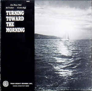 Ann Mayo Muir, Ed Trickett, Gordon Bok ‎– Turning Toward The Morning (Vinyl)