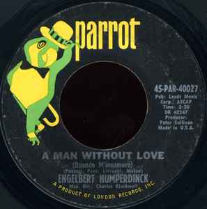 Engelbert Humperdinck – A Man Without Love / Call On Me (7" Vinyl)