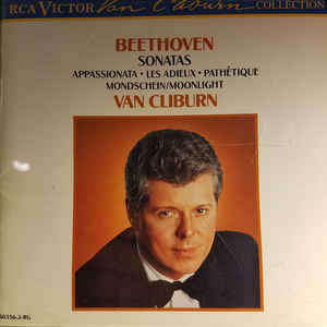 Ludwig van Beethoven ‎– Beethoven Sonatas Appassionata - Les Adieux- Pathétique - Mondschein/Moonlight - Van Cliburn
