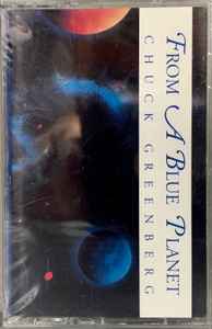 Chuck Greenberg – From A Blue Planet (Cassette)