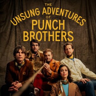 Punch Brothers - The Unsung Adventures Of Punch Brothers (CD) *Pre-Order*