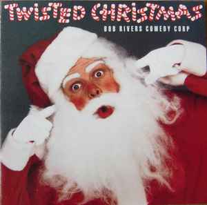 Bob Rivers Comedy Corp – Twisted Christmas (CD)