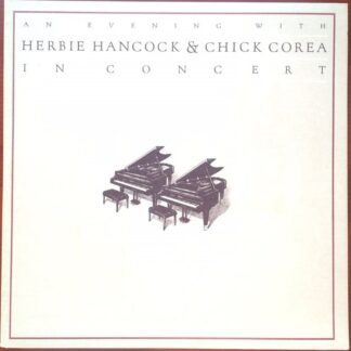 Herbie Hancock & Chick Corea – An Evening With Herbie Hancock & Chick Corea In Concert 1978 (Vinyl)