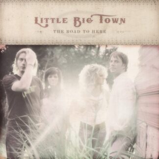 Little Big Town – The Road To Here (CD)