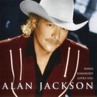 Alan Jackson – When Somebody Loves You (CD)