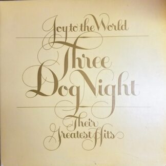 Three Dog Night – Joy To The World - Their Greatest Hits (Vinyl)