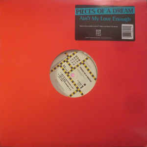 Pieces Of A Dream ‎– Ain't My Love Enough (Vinyl)