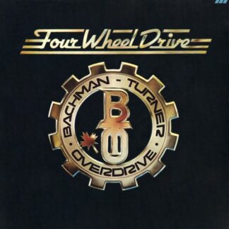 Bachman-Turner Overdrive – Four Wheel Drive (Vinyl)