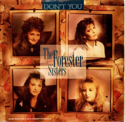 Forester Sisters, The ‎– Don't You (7")