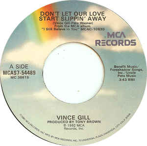 Vince Gill ‎– Don't Let Our Love Start Slippin' Away (7