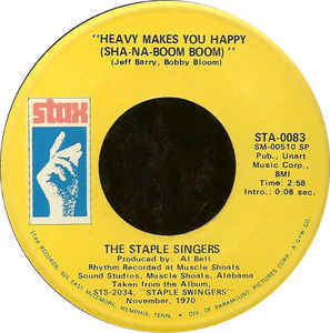 Staple Singers, The – Heavy Makes You Happy (Sha-Na-Boom Boom) / Love Is Plentiful (7")