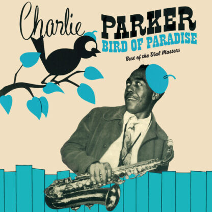 Charlie Parker - Bird Of Paradise: Best Of The Dial Masters (Limited Edition, 180 Gram Vinyl, Green, Spain - Import)