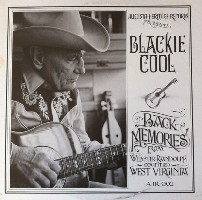 Blackie Cool – Back Memories From Webster-Randolph Counties, West Virginia (Vinyl)