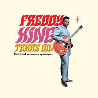 Freddy King - Texas Oil: Federal Recordings 1960-1962 (Limited Edition, 180 Gram Vinyl, Spain - Import)
