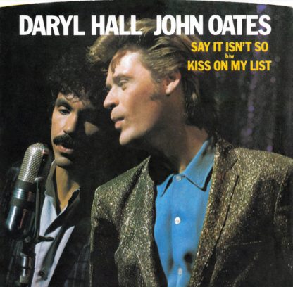 Daryl Hall John Oates – Say It Isn't So / Kiss On My List (7")
