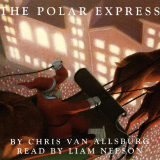 Chris Van Allsburg • Read By Liam Neeson – The Polar Express (Book on CD)