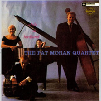 Pat Moran Quartet, The – While At Birdland (CD)