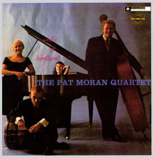 Pat Moran Quartet, The – While At Birdland (CD)