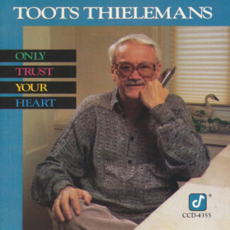 Toots Thielemans – Only Trust Your Heart (CD)