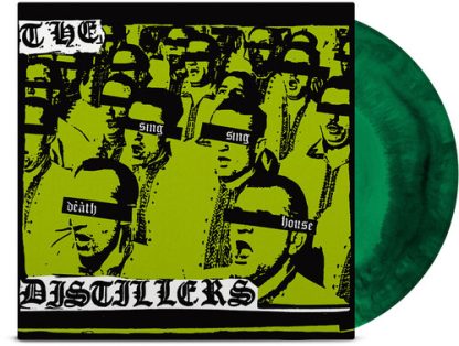 Distillers, The - Sing Sing Death House - Anniversary Edition (Colored Vinyl, Green, Black, Anniversary Edition) (Vinyl)