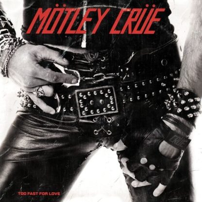 Motley Crue - Too Fast For Love (Vinyl)