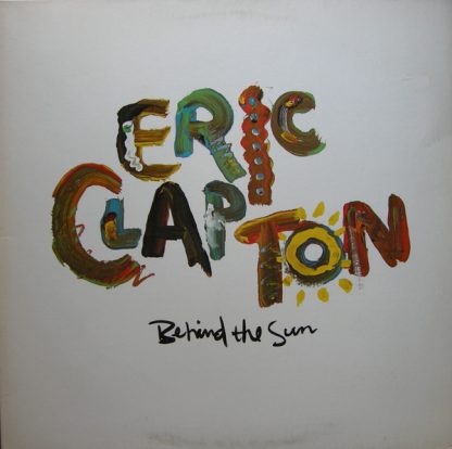 Eric Clapton – Behind The Sun (Vinyl)