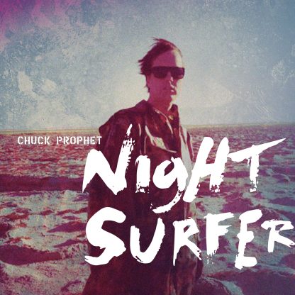 Chuck Prophet ‎– Night Surfer (Vinyl)
