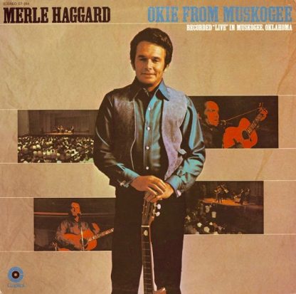 Merle Haggard And The Strangers – Okie From Muskogee (Recorded "Live" In Muskogee, Oklahoma) (Vinyl)