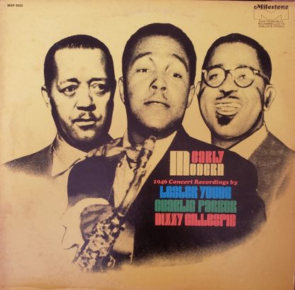 Lester Young / Charlie Parker / Dizzy Gillespie – Early Modern: 1946 Concert Recordings (Vinyl)