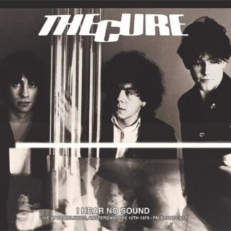Cure- I Hear No Sound: LIVE at De Melkweg, AMSTERDAM, DEC 12TH 1979 (Vinyl)