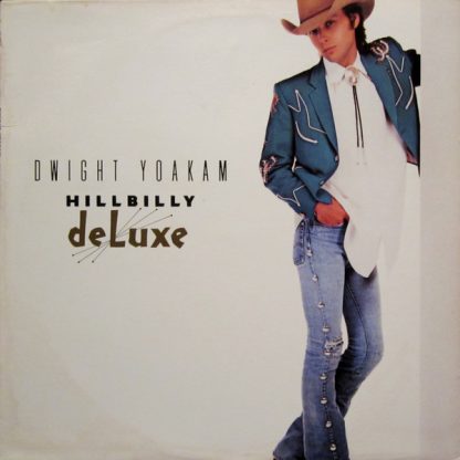 Dwight Yoakam ‎– Hillbilly DeLuxe (Vinyl)