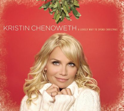Kristin Chenoweth – A Lovely Way To Spend Christmas (CD)