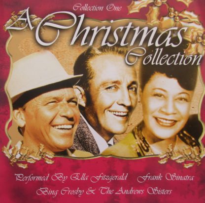 Bing Crosby, Ella Fitzgerald, Frank Sinatra, The Andrews Sisters – A Christmas Collection (Collection One) (CD)