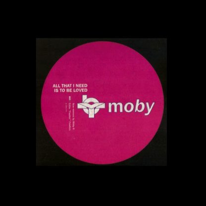 Moby – All That I Need Is To Be Loved (Vinyl, Single)