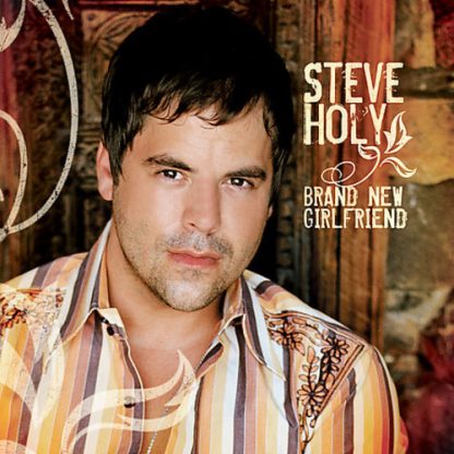 Steve Holy - Brand New Girlfriend (CD)