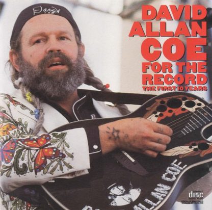 David Allan Coe – For The Record - The First 10 Years (CD)