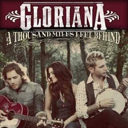 Gloriana – A Thousand Miles Left Behind (CD)