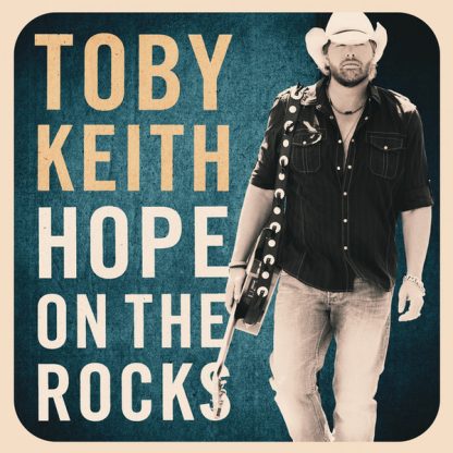 Toby Keith – Hope On The Rocks (CD)