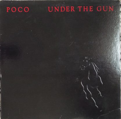 Poco – Under The Gun (Vinyl)