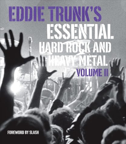 Eddie Trunk (Author) - Eddie Trunk's Essential Hard Rock and Heavy Metal, Volume II (Book-Paperback)