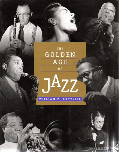 William P. Gottlieb (Author) - The Golden Age of Jazz (Book - Paperback)