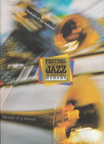 Portrait of a Festival - Montreal Jazz Festival , Portrait d'un Festival: le Festival International de Jazz de Montreal (English and French Edition) (Book - Hardcover)