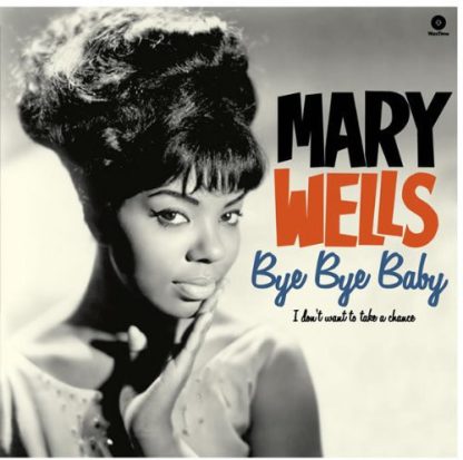 Mary Wells - Bye Bye Baby / I Don't Want to Take a Chance [Import] (180 Gram Vinyl, Bonus Tracks)