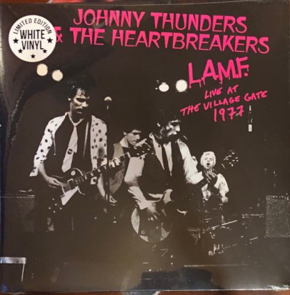 Johnny Thunders & The Heartbreakers – L.A.M.F. Live At The Village Gate 1977 (White Vinyl)