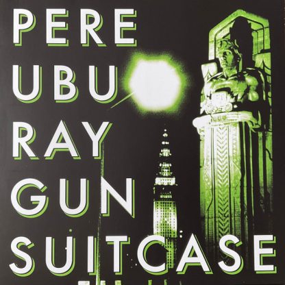 Pere Ubu – Ray Gun Suitcase