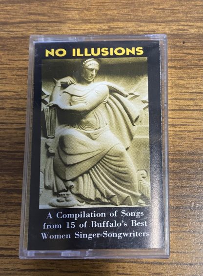 Various - No Illusions: A Compilation of Songs from 15 of Buffalo's Best Women Singer-Songwriters (Cassette)