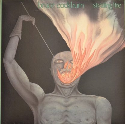 Bruce Cockburn – Stealing Fire (Vinyl)